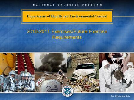 Department of Health and Environmental Control 2010-2011 Exercises/Future Exercise Requirements.