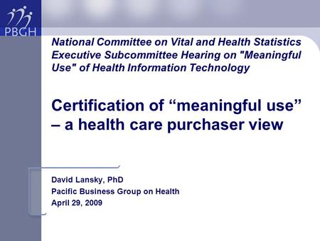 National Committee on Vital and Health Statistics Executive Subcommittee Hearing on Meaningful Use of Health Information Technology Certification of.