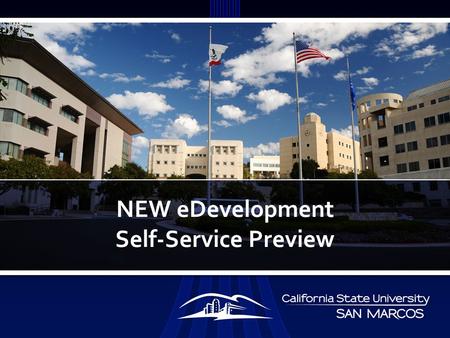 NEW eDevelopment Self-Service Preview. Enhancements have been made to integrate the HREO Training Calendar with PeopleSoft Self-Service. Allows employees.