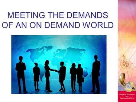 MEETING THE DEMANDS OF AN ON DEMAND WORLD. Collaborative Business Management CRM S&OP DEMAND MANAGEMENT INTEGRATION.
