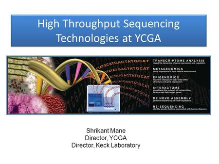 High Throughput Sequencing Technologies at YCGA