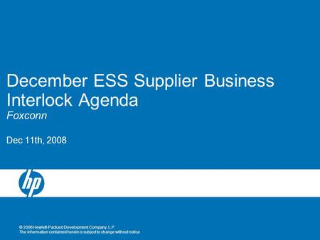 © 2006 Hewlett-Packard Development Company, L.P. The information contained herein is subject to change without notice December ESS Supplier Business Interlock.