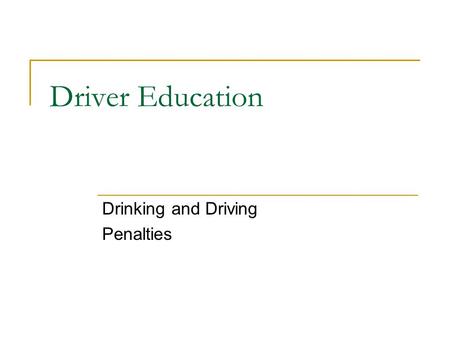 Driver Education Drinking and Driving Penalties. First offense/BAC.08% or more but less than.10% (N.J.S.A. 39:4-50): Three-month suspension of driving.