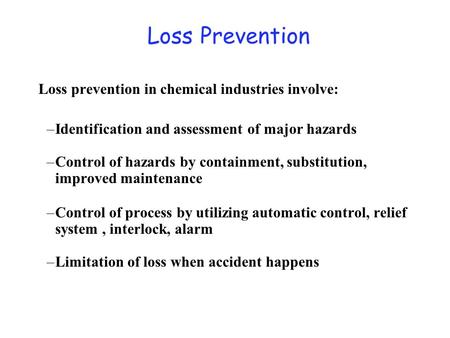 Loss Prevention The major formalized techniques are: