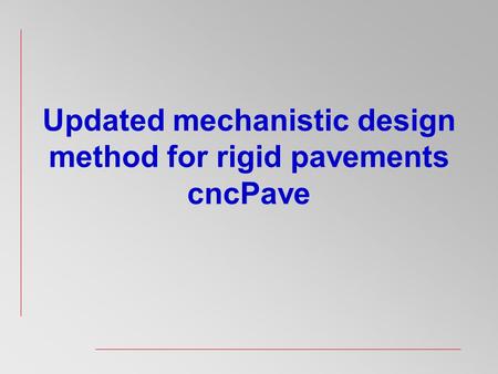 Updated mechanistic design method for rigid pavements cncPave.