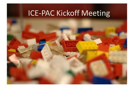 ICE-PAC Kickoff Meeting. Gap Analysis A proposed approach to this gap analysis is a two phase approach – Phase I: Identify Gaps using three responses.