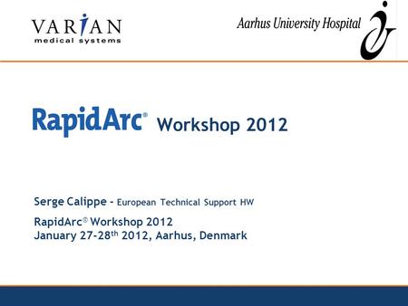 Workshop 2012 Serge Calippe - European Technical Support HW