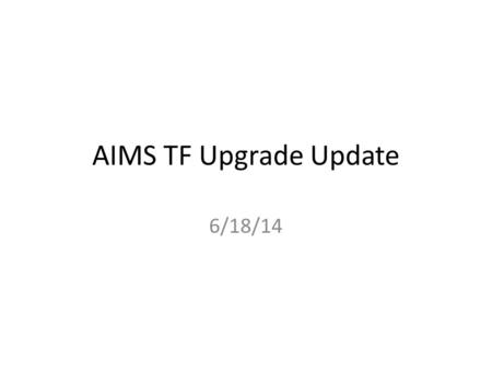 AIMS TF Upgrade Update 6/18/14. Breaker & Contactor Control & Status 6 Pulse Dual Converter with Lockout Controls (and Shoot-through Protection) Auto-Crowbar.