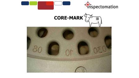 CORE-MARK. Lasermarking for Traceability  high power Laser (~ 100 W) with x-y-scanner  1-2 Char/s (8 mm height, 1 mm width, 1 mm depth)  Exhaust and.