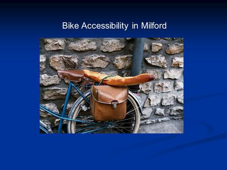 Bike Accessibility in Milford. The Emerging Network The existing and proposed non- motorized systems within the village are part of a much larger planned.