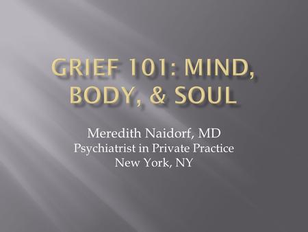 Meredith Naidorf, MD Psychiatrist in Private Practice New York, NY.