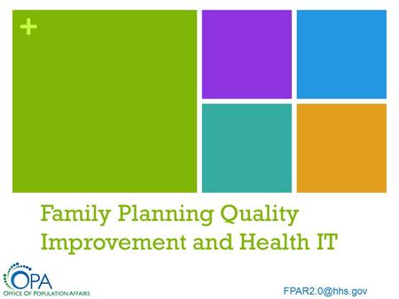 + Family Planning Quality Improvement and Health IT