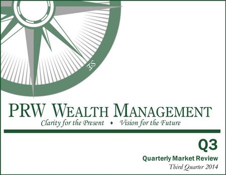 Q3 Quarterly Market Review Third Quarter 2014. Quarterly Market Review Third Quarter 2014 Overview: Market Summary World Stock Market Performance US Stocks.