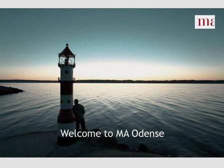Welcome to MA Odense. Today’s programme Introductional meeting  MA Odense  Our services  Availability and job search  The unemployment system  Activation.