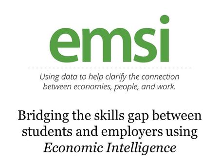 Bridging the skills gap between students and employers using Economic Intelligence.
