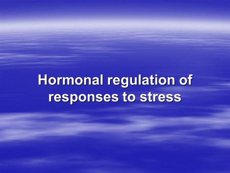 Hormonal regulation of responses to stress. Adrenal Glands  “Adrenal” = At the kidneys.  The adrenal gland has an inner core called the adrenal medulla.