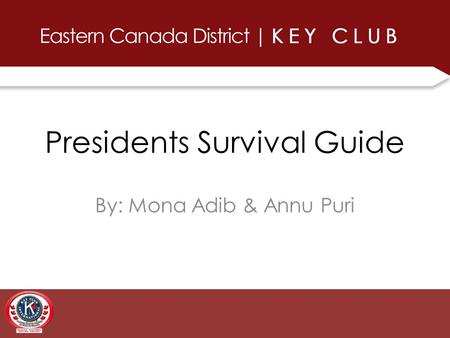 Presidents Survival Guide By: Mona Adib & Annu Puri.