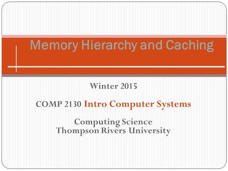 Memory Hierarchy and Caching