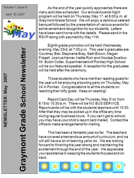 1 Volume 1, Issue 9 April 30, 2007 NEWSLETTER: May 2007 Graymont Grade School Newsletter As the end of the year quickly approaches there are many activities.