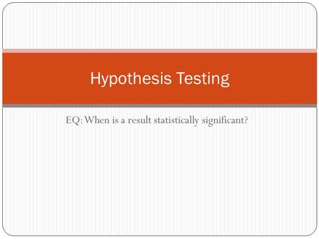 EQ: When is a result statistically significant?