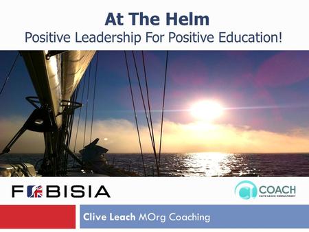 At The Helm Positive Leadership For Positive Education!