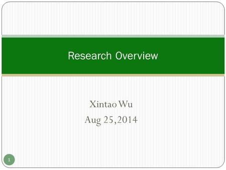 Xintao Wu Aug 25,2014 Research Overview 1. Outline Introduction Privacy Preserving Social Network Analysis  Input perturbation  Output perturbation.