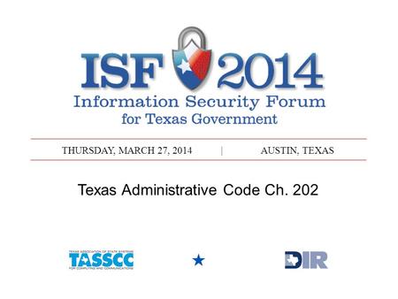 THURSDAY, MARCH 27, 2014|AUSTIN, TEXAS Texas Administrative Code Ch. 202.