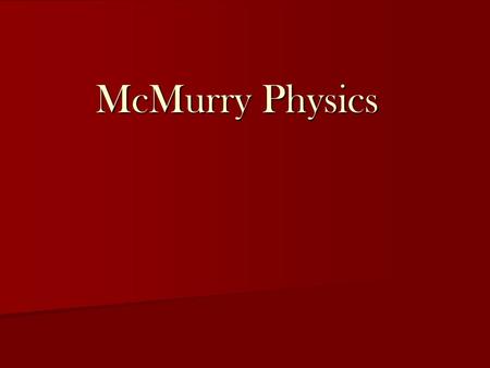 McMurry Physics. Dr. Virgil Bottom Years of service 1958-1973 A.B., Friends University, 1931 M.S., University of Michigan, 1938 Ph.D., Purdue University,