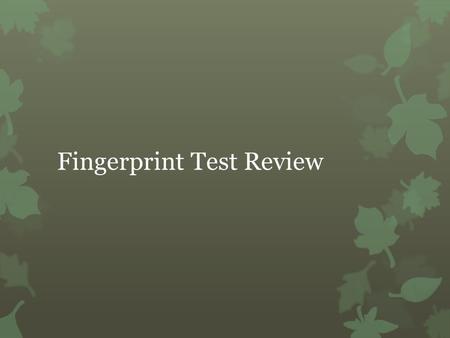 Fingerprint Test Review