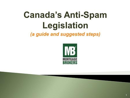 Canada’s Anti-Spam Legislation (a guide and suggested steps) 1.