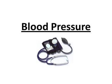 Blood Pressure. blood pressure is the pressure blood on the walls of the circulatory system. Blood pressure depends on two factors… 1.cardiac output -