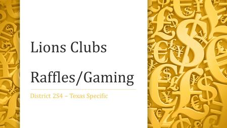 Lions Clubs Raffles/Gaming District 2S4 – Texas Specific.