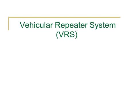 Vehicular Repeater System (VRS). 7-71-72 November: What is VRS? VRS is short for Vehicular Repeater System – All of the regular Battalion Chiefs’ buggies.
