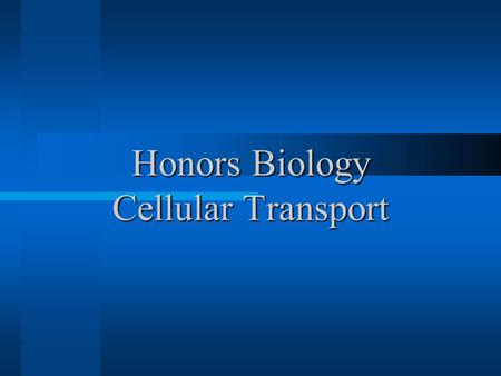 Honors Biology Cellular Transport. Diffusion The net movement of particles from an area of high concentration to an area of low concentration.