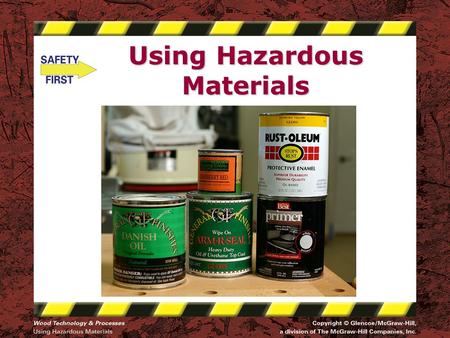 Using Hazardous Materials. Safety Notice - Brand Disclaimer Safety Notice The viewer is expressly advised to consider and use all safety precautions described.
