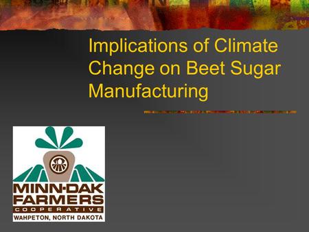 Implications of Climate Change on Beet Sugar Manufacturing.