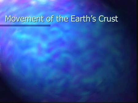 Movement of the Earth’s Crust
