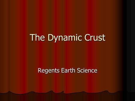 The Dynamic Crust Regents Earth Science. Seismic Waves and Earth’s Structure How can we tell that the outer core is liquid and the inner core is solid?