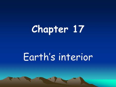 Chapter 17 Earth’s interior. Earth’s interior structure Earth is composed of three shells; –Crust –Mantle –Core.