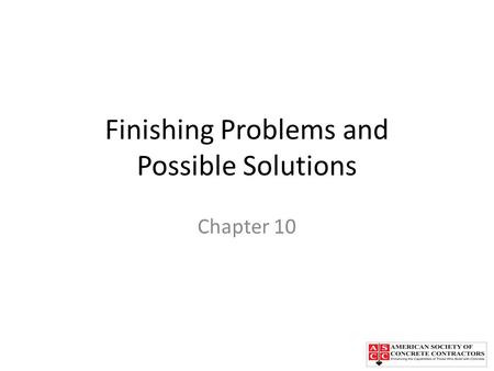 Finishing Problems and Possible Solutions Chapter 10.