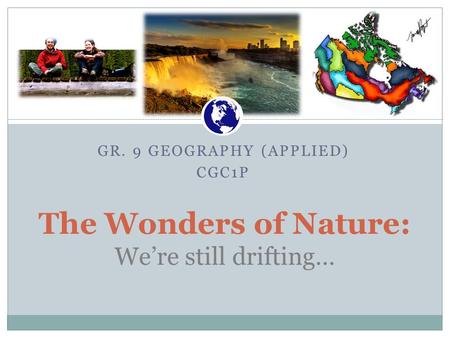 The Wonders of Nature: We’re still drifting…