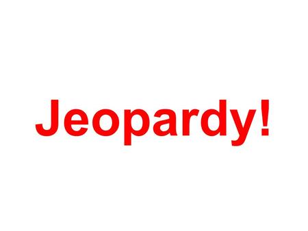 Jeopardy!. Answer: Question: Volcanoes Plate Tectonics History Plate Tectonics Causes Earthquake Causes Earthquake Locations Inside the Earth 100 200.