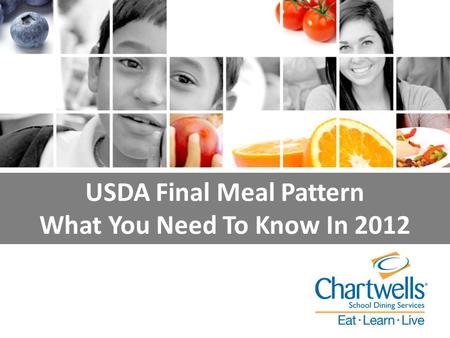 U.S. Market Overview 2011 USDA Final Meal Pattern What You Need To Know In 2012.