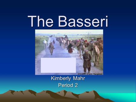The Basseri Kimberly Mahr Period 2.