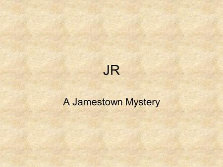 JR A Jamestown Mystery.