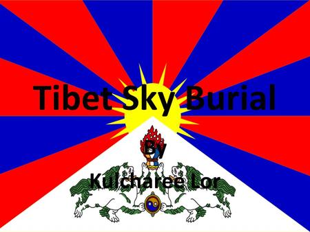 Tibet Sky Burial By Kulcharee Lor.