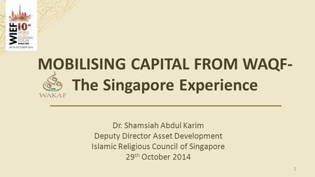 MOBILISING CAPITAL FROM WAQF-The Singapore Experience
