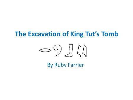 The Excavation of King Tut’s Tomb
