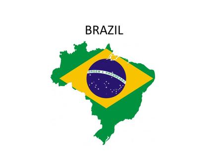 BRAZIL. DESCRIPTION OF BRAZIL Brazil is a big country. In fact, it is the largest among the South American countries, mostly Portuguese speaking. Brazil’s.