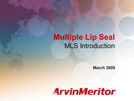 Multiple Lip Seal MLS Introduction